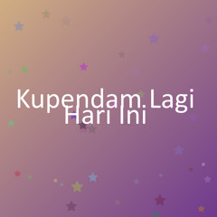 Kupendam Lagi Hari Ini