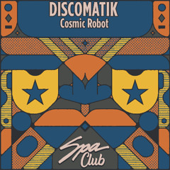 [SPC170] DISCOMATIK - Cosmic Robot (Original Mix)