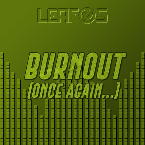 Burnout (Once Again...)