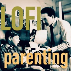 LOFI parenting