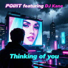 Thinking of You (feat. DJ Kane)