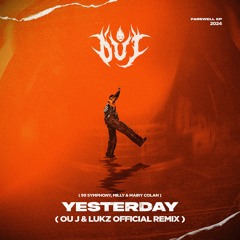 99 Symphony, Milly & Mairy Colan - YESTERDAY [ OU J & LUKZ Official Remix ]
