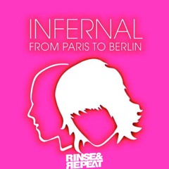 Infernal - Paris To Berlin (Rinse & Repeat Bootleg)