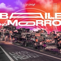 Baile No Morro (LVKS! Remix)