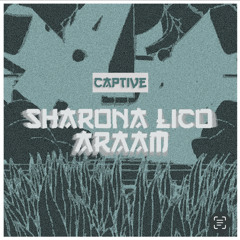 Sharona Lico Freat Araam - Captive ( Original Mix )