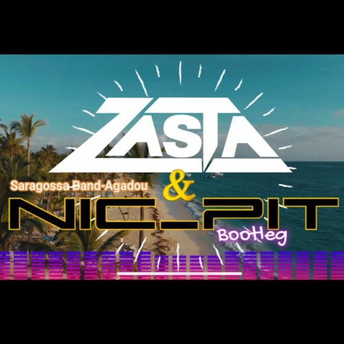 Saragossa Band Agadou (DJ ZaSta & Nic_Pit Bootleg)