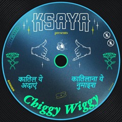 Chiggy Wiggy (kSaya Garage Edit) Free DL