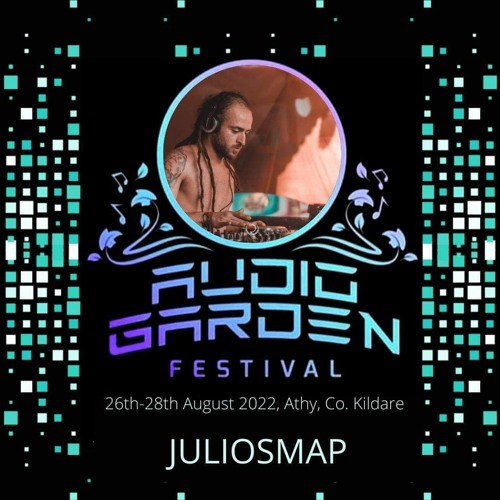 JuliosMap Dj set - Audio Garden Festival 2022 @ Ireland [FREE DOWNLOAD]