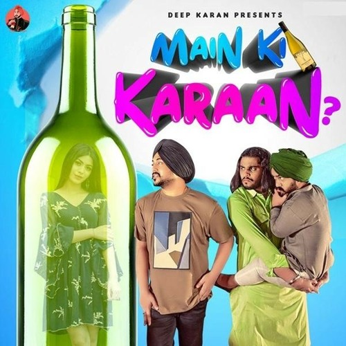 Main Ki Karaan - Deep Karan