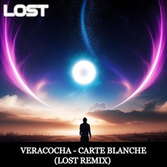Veracocha - Carte Blanche (Lost Remix)
