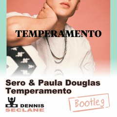 Sero & Paula Douglas - Temperamento (Dennis Seclane Remix)