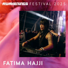 Fatima Hajji - Awakenings Festival 2025