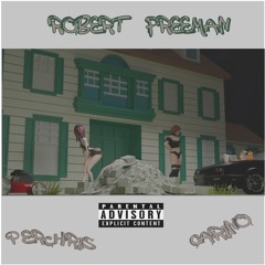 Robert Freeman (feat. Carino prod.by xx)