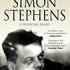 [View] PDF EBOOK EPUB KINDLE Simon Stephens: A Working Diary (Theatre Makers) by  Simon Stephens �