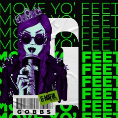Gobbs - Move Yo' Feet (Original Mix) [G-MAFIA RECORDS]