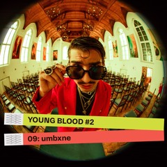 YOUNGBLOOD#2 09: umbxne