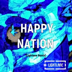 Happy Nation(Lightlane Remix)