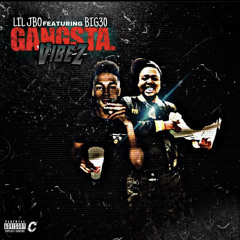 Lil Jbo x BIG30 - Gangsta Vibez