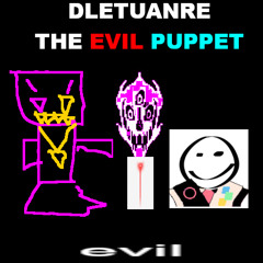 evil DlEUTNHB WAUSHGdAS THE EVIL PUPPPET