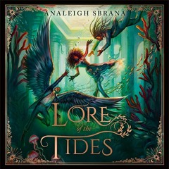Lore of the Tides, By Analeigh Sbrana, Read by Marcella Cox