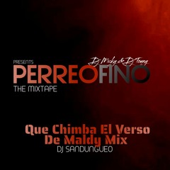 8. Que Chimba El Verso De Maldy Mix [Perreo Fino The Mixtape]  Dj Sandungueo