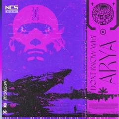 Arya - Don't Know Why [NCS Release]