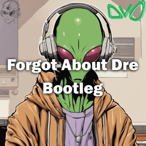 Forgot about Dre (Bootleg)