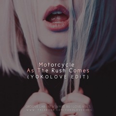 Motorcycle - As The Rush Comes (YokoLove Edit)