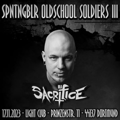 DJ Sacrifice @ SPNTNGBLR Oldshool Soldiers III 17.11.2023 Light Club Dortmund
