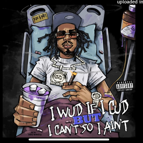 Rx Papi x I Wud If I Cud But I Cant So I Aint