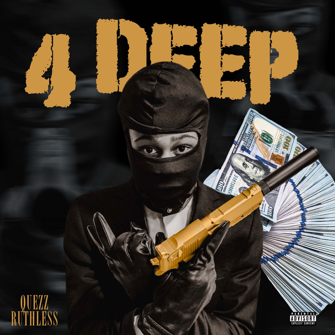 Quezz Ruthless Listen to 4 Deep by Quezz Ruthless in Playlist playlist online for free ...