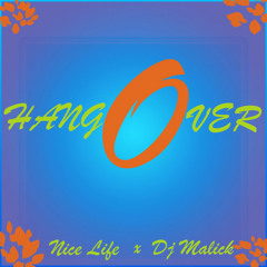 Hangover Feat DJ NICE LIFE