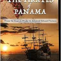 [FREE] EPUB 💛 The Pirates of Panama, From Sir Francis Drake to Admiral Edward Vernon