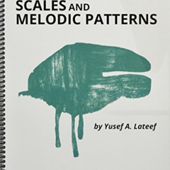 [Get] EBOOK 📋 Repository of Scales and Melodic Patterns: Spiral-bound Book by  Yusef