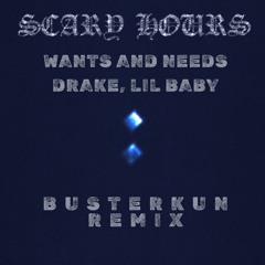 Drake, Lil Baby - Wants and Needs (Busterkun remix)