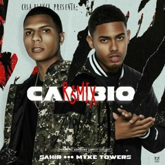 Cambio Remix - Sahir Ft. Myke Towers