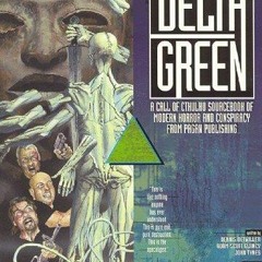 get [PDF] Download Delta Green (Call of Cthulhu Horror Roleplaying, Modern)