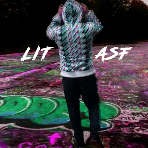 LIT ASF [Prod. Tvnk D]