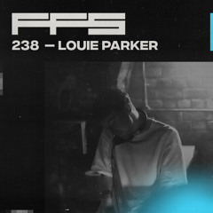 FFS238: Louie Parker