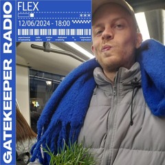FL3X for Gatekeeper Radio (12.06.2024)