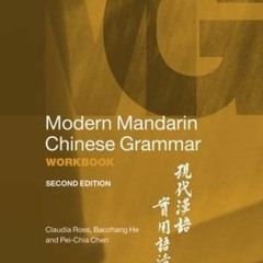 Get PDF Modern Mandarin Chinese Grammar Workbook by  Claudia Ross,Jing-Heng Sheng Ma,Baozhang He,Pei