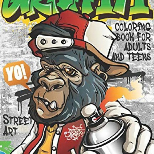 Download Stream Download Graffiti Coloring Book For Adults And Teens Street Art Coloring Book With 50 By Elliotsaunders Listen Online For Free On Soundcloud