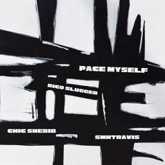 PACE MYSELF (feat. Chic Shebib & smhtravis) [prod. by Ayowiththemayo]