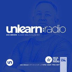 Doc Brown // Unlearn:Radio #174: August 2025