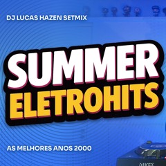 Set Summer Eletrohits | Nostalgia Anos 2000