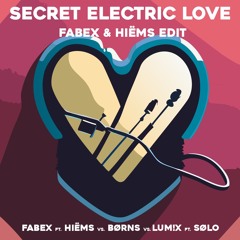 SECRET ELECTRIC LOVE (FABEX & HIËMS Edit)