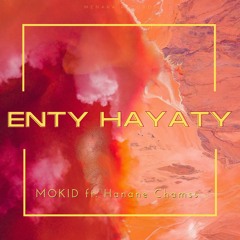 MOKID - Enty Hayaty (ft. Hanane Chamss)