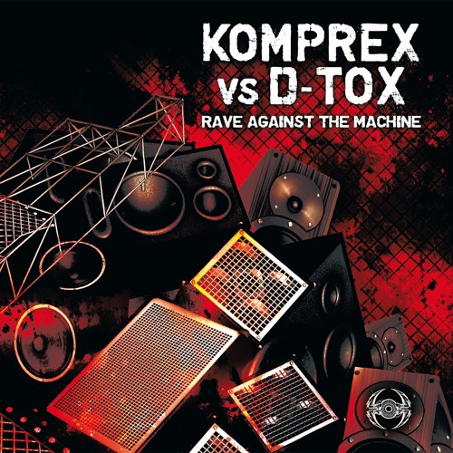 Komprex vs D-Tox - Rave Against The Machine
