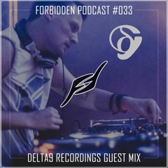 Forbidden Podcast #033 - Delta9 Recordings Guest Mix