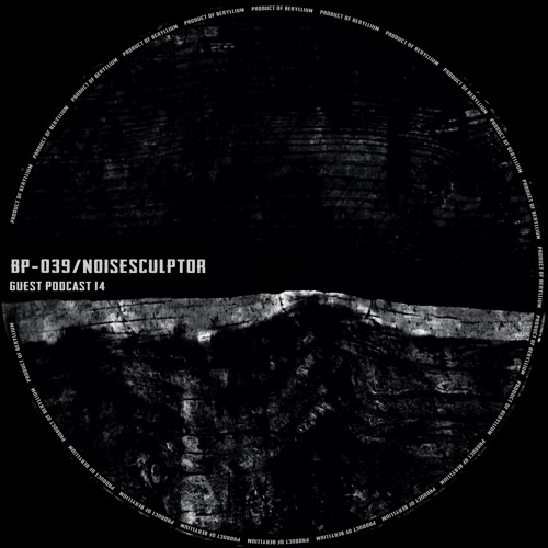 [BP-039] Noisesculptor - Guest 14 / Beryllium Podcast 39